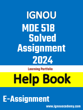 IGNOU MDE 518 Solved Assignment 2024